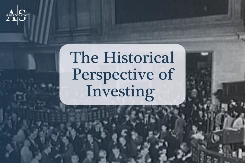 The Historical Perspective of Investing